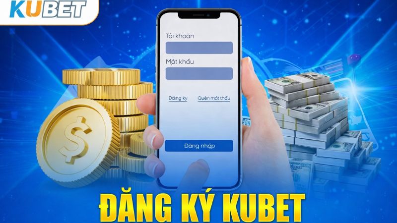Đăng ký Kubet để trải nghiệm game tại nhà cái uy tín